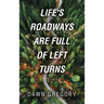 Life's Roadways Are Full of Left Turns