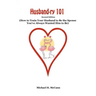 Husband-ry 101: How To Train Your Husband To Be The Spouse You've Always Wanted Him To Be