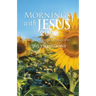 Mornings with Jesus 2022: Daily Encouragement for Your Soul