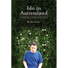 Ido in Autismland: Climbing Out of Autism's Silent Prison