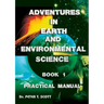 Adventures in Earth and Environmental Science Book 1: Practical Manual