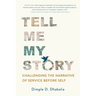 Tell Me My Story: Challenging the Narrative of Service Before Self
