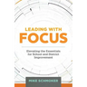 Leading with Focus: Elevating the Essentials for School and District Improvement