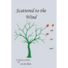 Scattered to the Wind