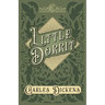 Little Dorrit: With Appreciations and Criticisms By G. K. Chesterton