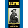 A Complete Life of General George A. Custer, Volume 1: Through the Civil War