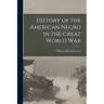 History of the American Negro in the Great World War