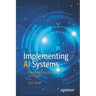 Implementing AI Systems: Transform Your Business in 6 Steps