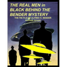 THE REAL MEN in BLACK BEHIND THE BENDER MYSTERY: The FBI File of Alfred K. Bender