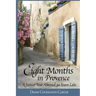 Eight Months in Provence: A Junior Year Abroad 30 Years Late