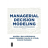 Managerial Decision Modeling: Business Analytics with Spreadsheets, Fourth Edition