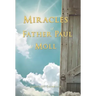 The Miracles of Father Paul of Moll: The Great Power of the Medal of St. Benedict