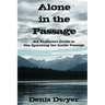 Alone in the Passage: An Explorers Guide to Sea Kayaking the Inside Passage