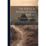 The Poetical Works Of Lord Byron...: Collected And Arranged, With Illustrative Notes By Thomas Moore, Lord Jeffrey, Sir Walter Scott...&c.,&c.,&c