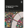 Designing Future Cities for Wellbeing