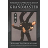 Warrior Apprenticeship with the Grandmaster