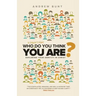 Who In Heaven's Name Do You Think You Are?: Exploring Your Identity In Christ