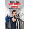 Active Shooter Survival: Bridging the Gap