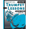 Essential Trumpet Lessons, Book 3: Level Up: Build range, speed, and stamina, plus sound effects, transposing, circular breathing, practice, and more