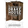 Tales From the Drake House Outhouse, Book Three