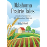 Oklahoma Prairie Tales: Mostly True Stories My Grandma Told Me