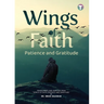 Wings of Faith: Patience and Gratitude