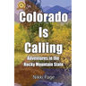 Colorado Is Calling: Adventures in the Rocky Mountain State