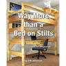 Way More Than A Bed On Stilts: Build this 21st Century Loft Bed Yourself