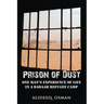 Prison of Dust: One Man's Experience of Life in a Dadaab Refugee Camp