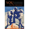 You Are The Adventure!