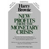 New Profits from the Monetary Crisis