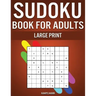 Sudoku Book for Adults Large Print: 250 Easy, Medium, Hard and Very Hard Sudokus for Adults with Solutions - Large Print