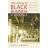 The History of Black Business in America: Capitalism, Race, Entrepreneurship: Volume 1, to 1865