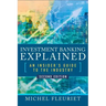 Investment Banking Explained, Second Edition: An Insider's Guide to the Industry