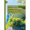 A Transition to Sustainable Housing: Progress and Prospects for a Low Carbon Housing Future