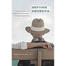 Defying Dementia: Understanding and Preventing Alzheimer's and Related Disorders