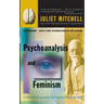 Psychoanalysis and Feminism: A Radical Reassessment of Freudian Psychoanalysis