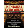In Theaters Everywhere: A History of the Hollywood Wide Release, 1913-2017