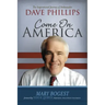 Come On, America: The Inspirational Journey of Ambassador Dave Phillips