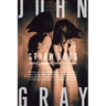 Straw Dogs: Thoughts on Humans and Other Animals