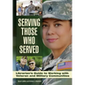 Serving Those Who Served: Librarian's Guide to Working with Veteran and Military Communities