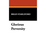 Glorious Perversity