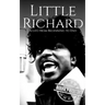 Little Richard: A Life from Beginning to End