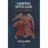 Limping with God: Jacob & the Old Testament Guide to Messy Discipleship