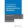 Sexual Harassment: A Guide to a Harassment-Free Workplace