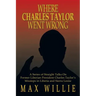 Where Charles Taylor Went Wrong: A Series of Straight Talks on Former Liberian President Charles Taylor's Missteps in Liberia and Sierra Leone