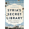 Syria's Secret Library: Reading and Redemption in a Town Under Siege