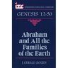 Abraham and All the Families of the Earth: A Commentary on the Book of Genesis 12-50