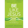 Be Like Jesus Bible Study Guide: Am I Becoming the Person God Wants Me to Be?
