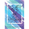 Faith Not Religions: Revised Edition